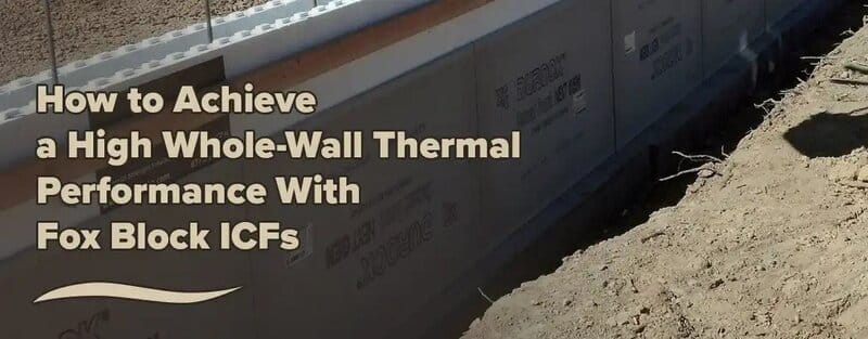 Thermal Performance with Fox Block ICFs